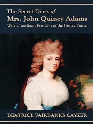 cover image of The Secret Diary of Mrs. John Quincy Adams